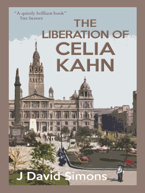 Title details for The Liberation of Celia Kahn by J. David Simons - Available